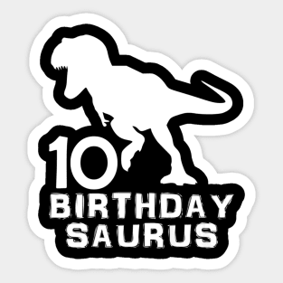 Dinosaur Birthdaysaurus 10th - 10 Years Old Birthday Sticker